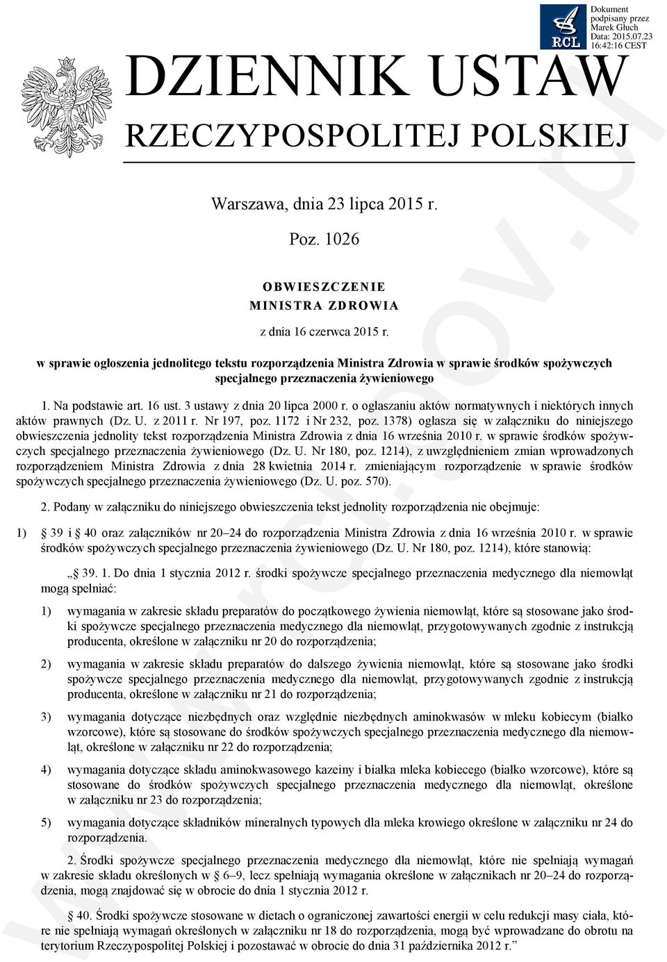 3 ustawy z dnia 20 lipca 2000 r. o ogłaszaniu aktów normatywnych i niektórych innych aktów prawnych (Dz. U. z 2011 r. Nr 197, poz. 1172 i Nr 232, poz.