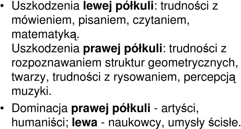 Uszkodzenia prawej półkuli: trudności z rozpoznawaniem struktur