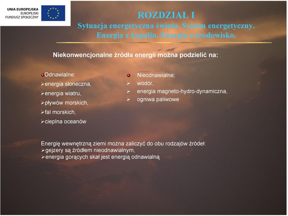 ogniwa paliwowe fal morskich, cieplna oceanów Energię wewnętrzną ziemi można zaliczyć do