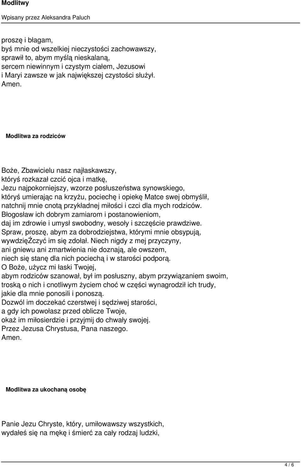 Matce swej obmyślił, natchnij mnie cnotą przykładnej miłości i czci dla mych rodziców. Błogosław ich dobrym zamiarom i postanowieniom, daj im zdrowie i umysł swobodny, wesoły i szczęście prawdziwe.