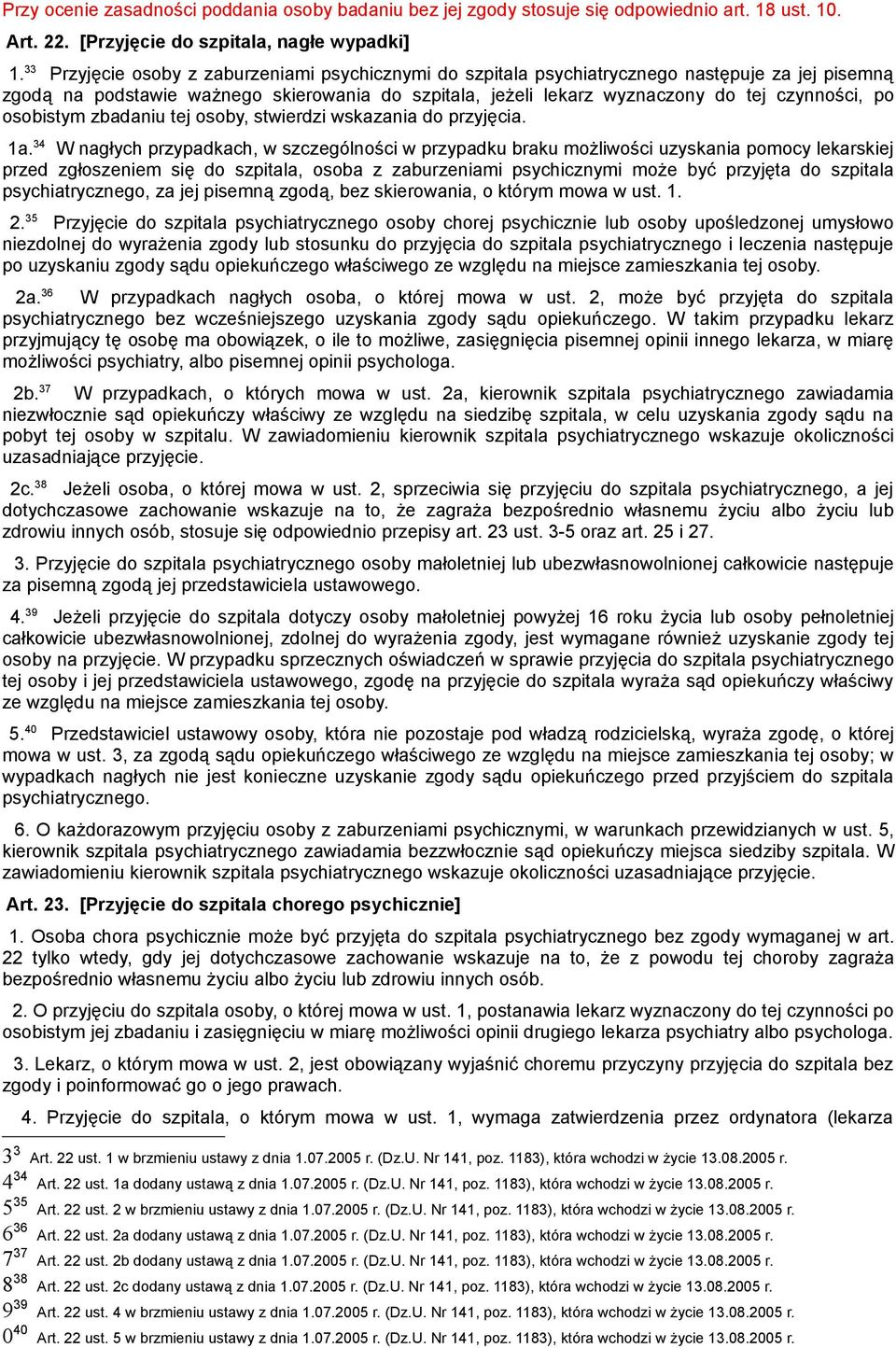 osobistym zbadaniu tej osoby, stwierdzi wskazania do przyjęcia. 1a.