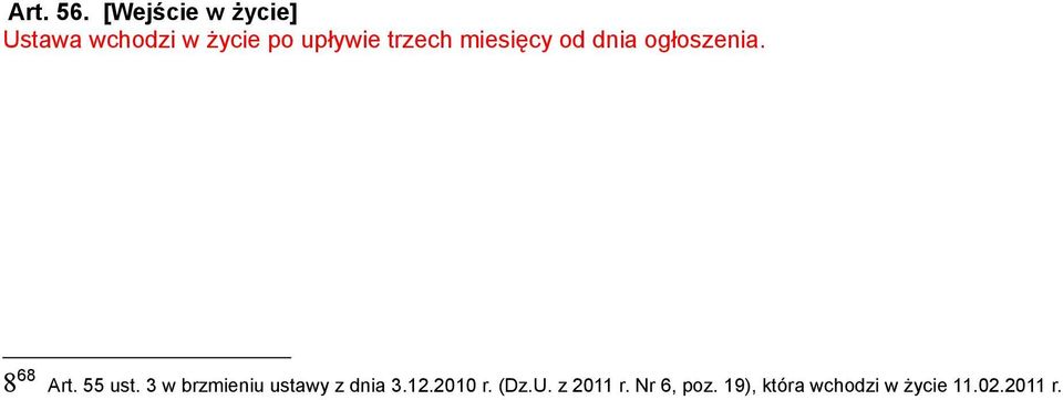 trzech miesięcy od dnia ogłoszenia. 8 68 Art. 55 ust.