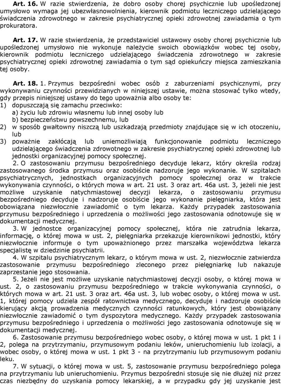 psychiatrycznej opieki zdrowotnej zawiadamia o tym prokuratora. Art. 17.