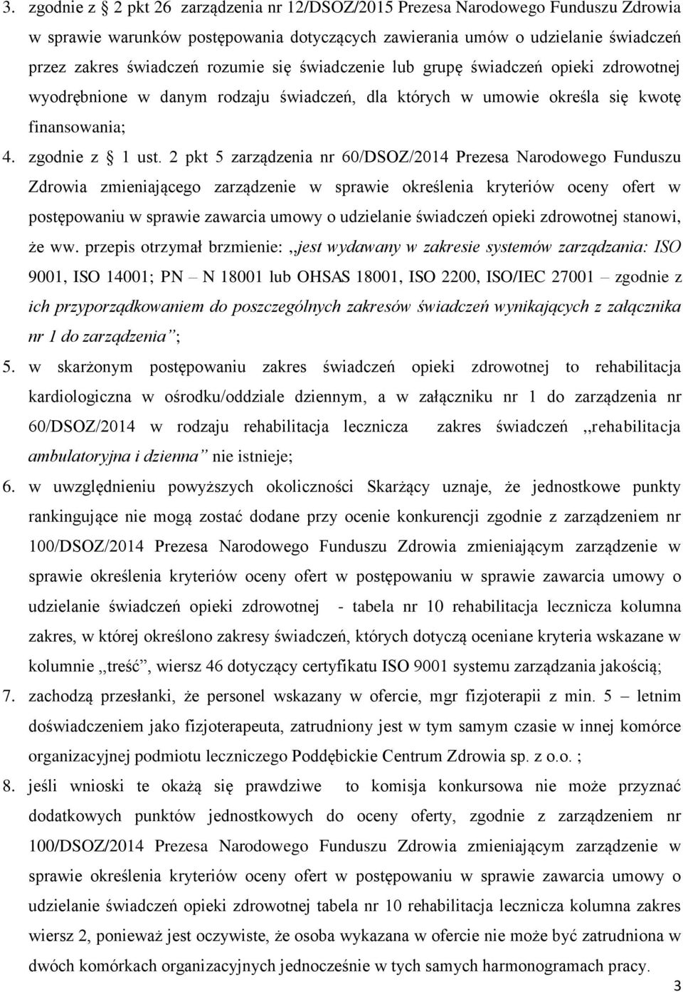 2 pkt 5 zarządzenia nr 60/DSOZ/2014 Prezesa Narodowego Funduszu Zdrowia zmieniającego zarządzenie w sprawie określenia kryteriów oceny ofert w postępowaniu w sprawie zawarcia umowy o udzielanie