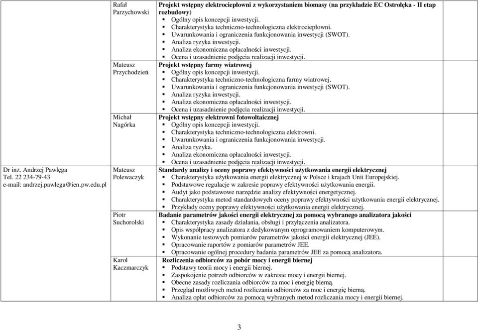 EC Ostrołęka - II etap rozbudowy) Charakterystyka techniczno-technologiczna elektrociepłowni. Uwarunkowania i ograniczenia funkcjonowania inwestycji (SWOT).