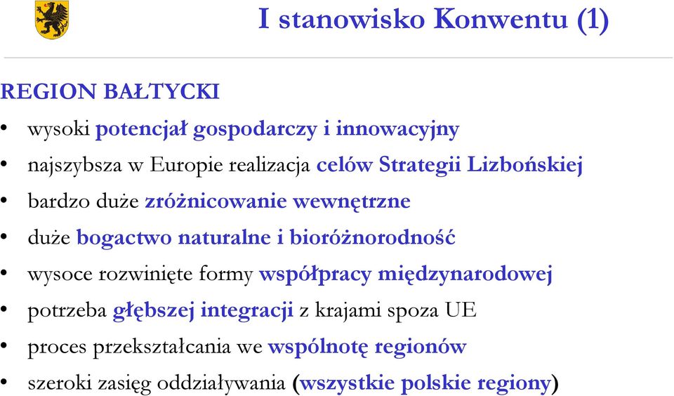 bioróŝnorodność wysoce rozwinięte formy współpracy międzynarodowej potrzeba głębszej integracji z krajami