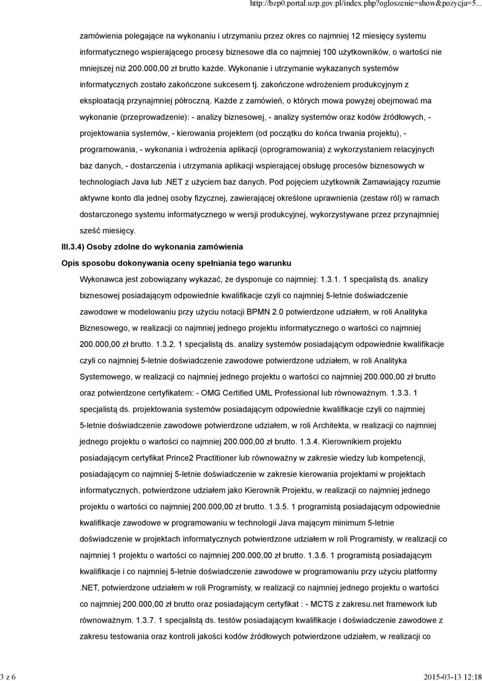 zakończone wdrożeniem produkcyjnym z eksploatacją przynajmniej półroczną.