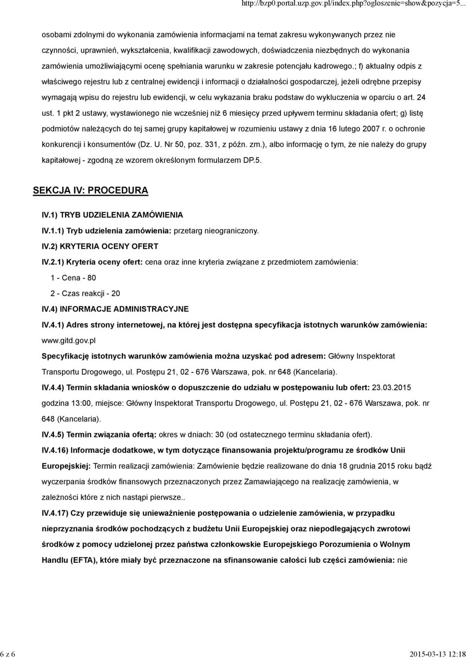 ; f) aktualny odpis z właściwego rejestru lub z centralnej ewidencji i informacji o działalności gospodarczej, jeżeli odrębne przepisy wymagają wpisu do rejestru lub ewidencji, w celu wykazania braku