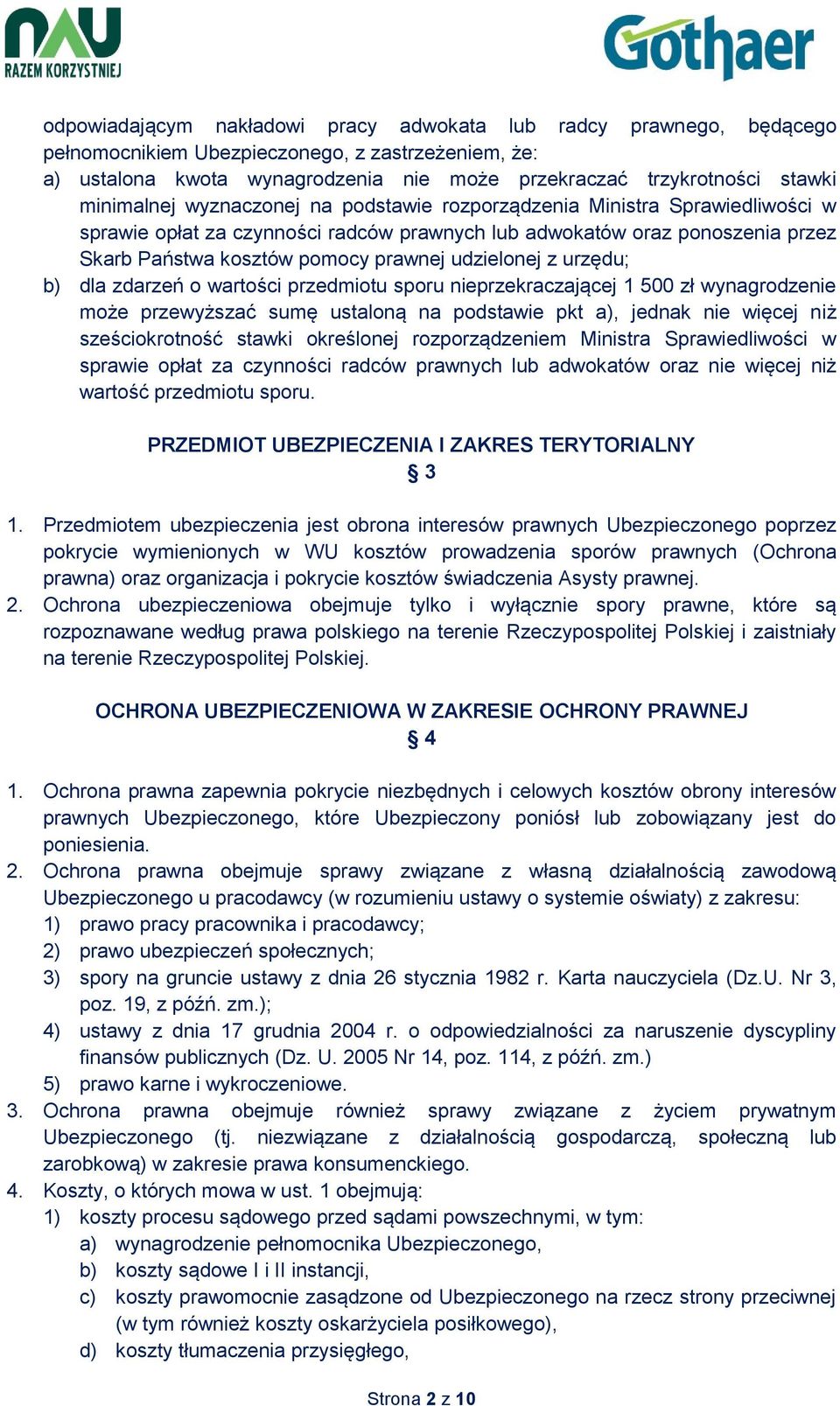 udzielonej z urzędu; b) dla zdarzeń o wartości przedmiotu sporu nieprzekraczającej 1 500 zł wynagrodzenie może przewyższać sumę ustaloną na podstawie pkt a), jednak nie więcej niż sześciokrotność