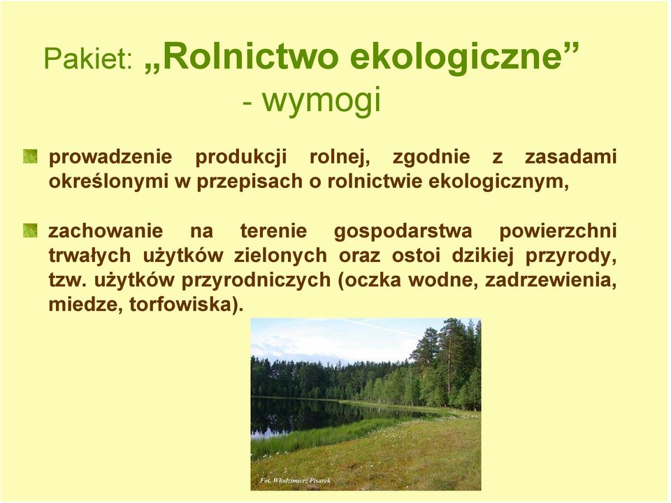 terenie gospodarstwa powierzchni trwałych użytków zielonych oraz ostoi dzikiej