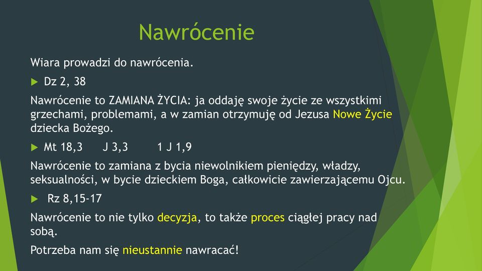 zamian otrzymuję od Jezusa Nowe Życie dziecka Bożego.