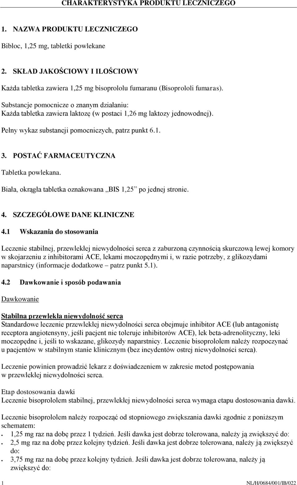 Substancje pomocnicze o znanym działaniu: Każda tabletka zawiera laktozę (w postaci 1,26 mg laktozy jednowodnej). Pełny wykaz substancji pomocniczych, patrz punkt 6.1. 3.
