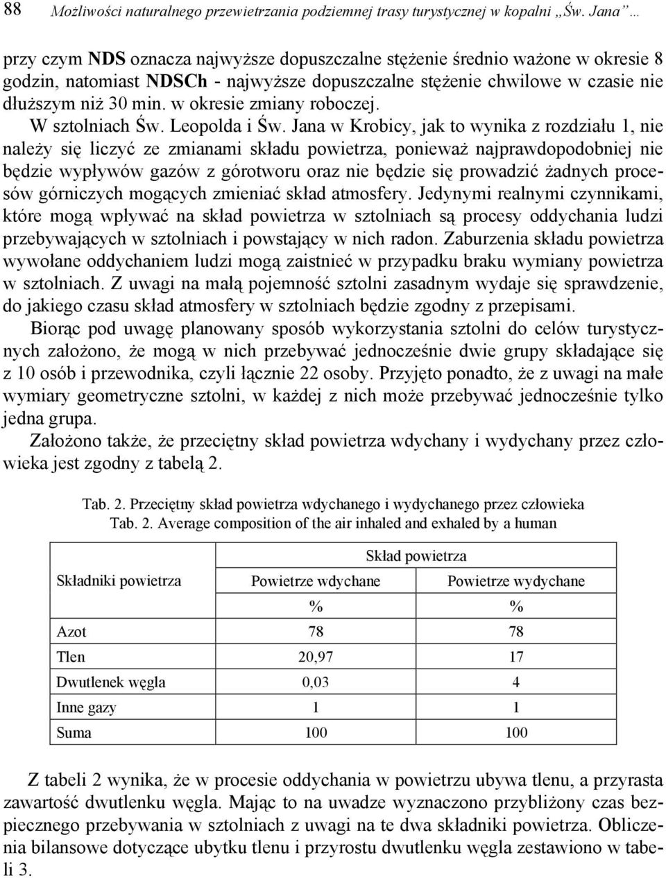 w okresie zmiany roboczej. W sztolniach Św. Leopolda i Św.