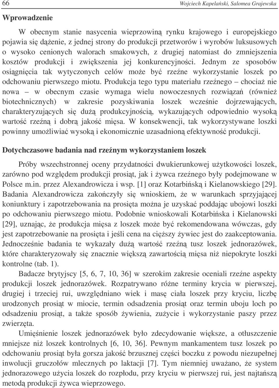 Jednym ze sposobów osignicia tak wytyczonych celów moe by rzene wykorzystanie loszek po odchowaniu pierwszego miotu.