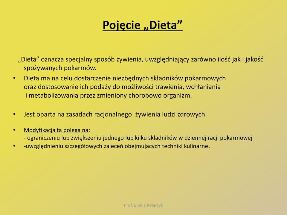 metabolizowania przez zmieniony chorobowo organizm. Jest oparta na zasadach racjonalnego żywienia ludzi zdrowych.