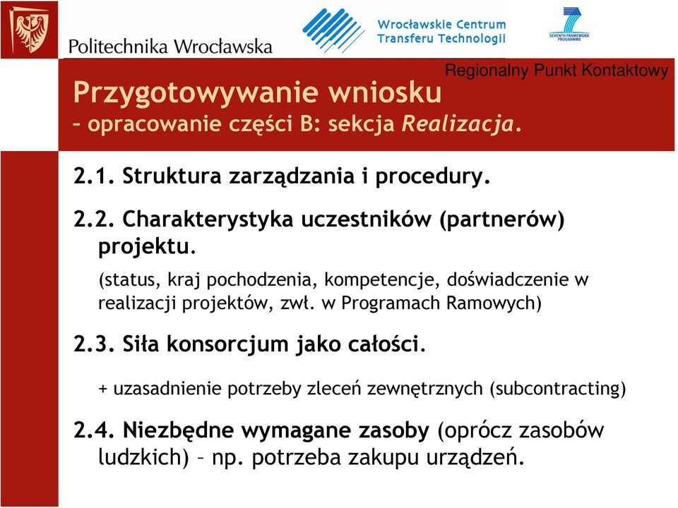 w Programach Ramowych) 2.3. Siła konsorcjum jako całości.