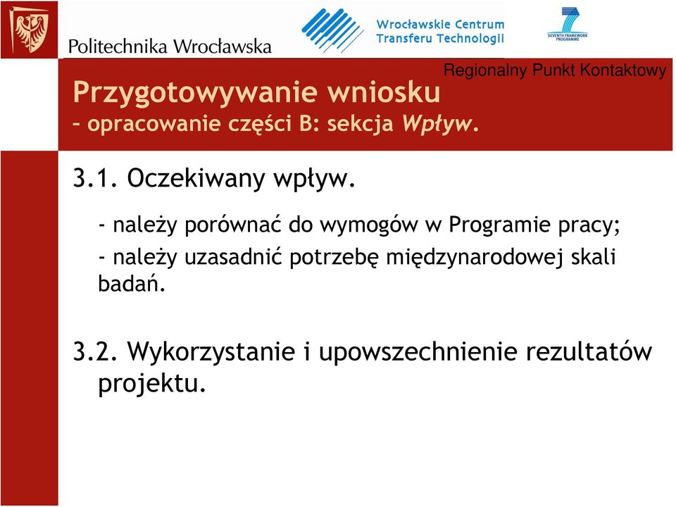 -należy porównać do wymogów w Programie pracy; -należy