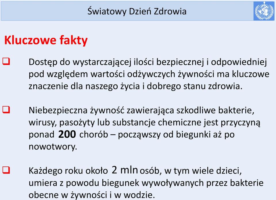 Niebezpieczna żywność zawierająca szkodliwe bakterie, wirusy, pasożyty lub substancje chemiczne jest przyczyną ponad 200