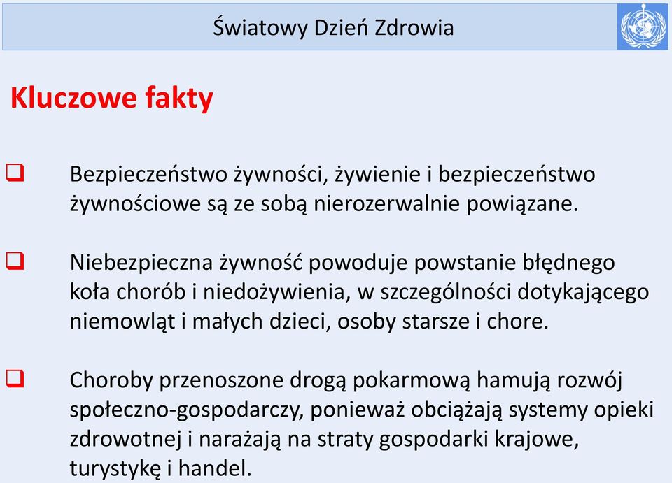 Niebezpieczna żywność powoduje powstanie błędnego koła chorób i niedożywienia, w szczególności dotykającego niemowląt