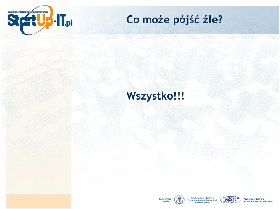 Wszystko!