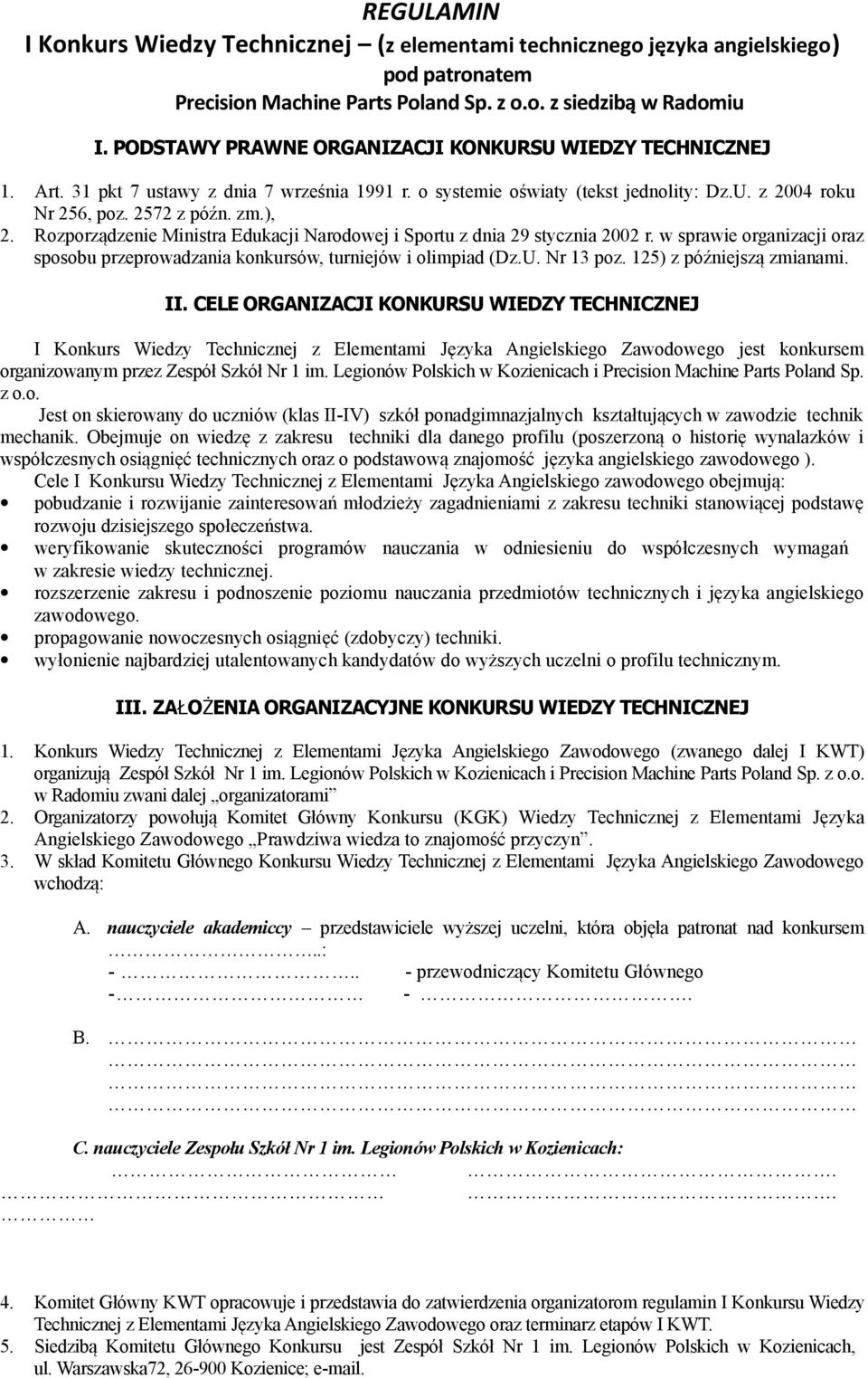 Rozporządzenie Ministra Edukacji Narodowej i Sportu z dnia 29 stycznia 2002 r. w sprawie organizacji oraz sposobu przeprowadzania konkursów, turniejów i olimpiad (Dz.U. Nr 13 poz.