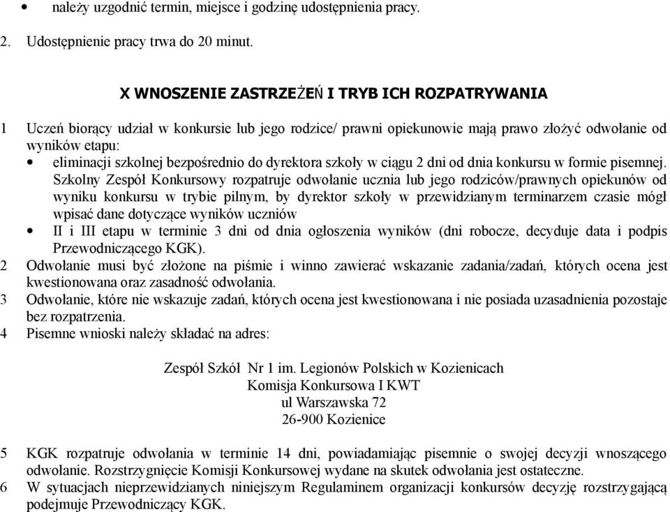 do dyrektora szkoły w ciągu 2 dni od dnia konkursu w formie pisemnej.