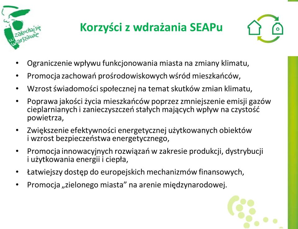 na czystość powietrza, Zwiększenie efektywności energetycznej użytkowanych obiektów i wzrost bezpieczeństwa energetycznego, Promocja innowacyjnych rozwiązań w