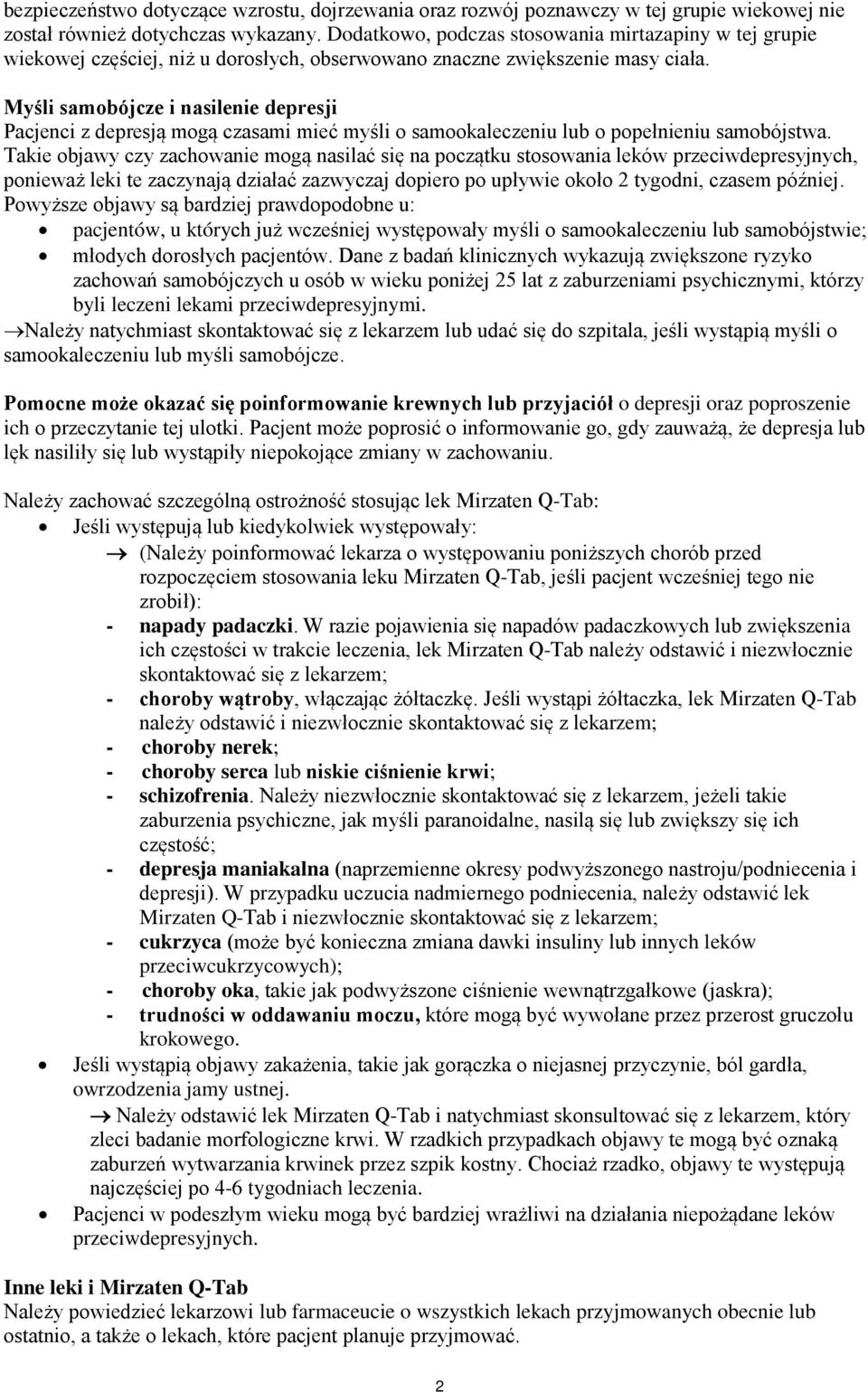 Myśli samobójcze i nasilenie depresji Pacjenci z depresją mogą czasami mieć myśli o samookaleczeniu lub o popełnieniu samobójstwa.