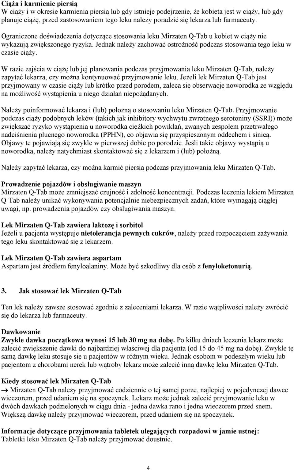 Jednak należy zachować ostrożność podczas stosowania tego leku w czasie ciąży.