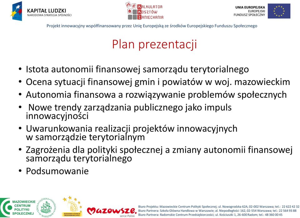 mazowieckim Autonomia finansowa a rozwiązywanie problemów społecznych Nowe trendy zarządzania publicznego