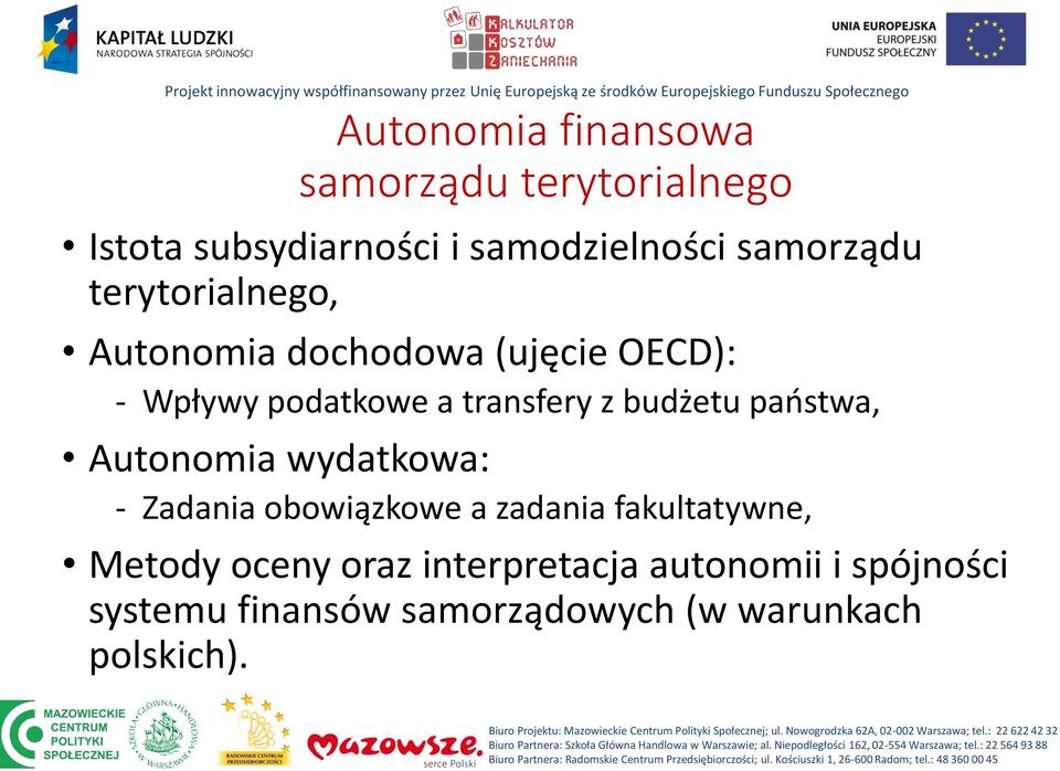 z budżetu państwa, Autonomia wydatkowa: - Zadania obowiązkowe a zadania fakultatywne, Metody