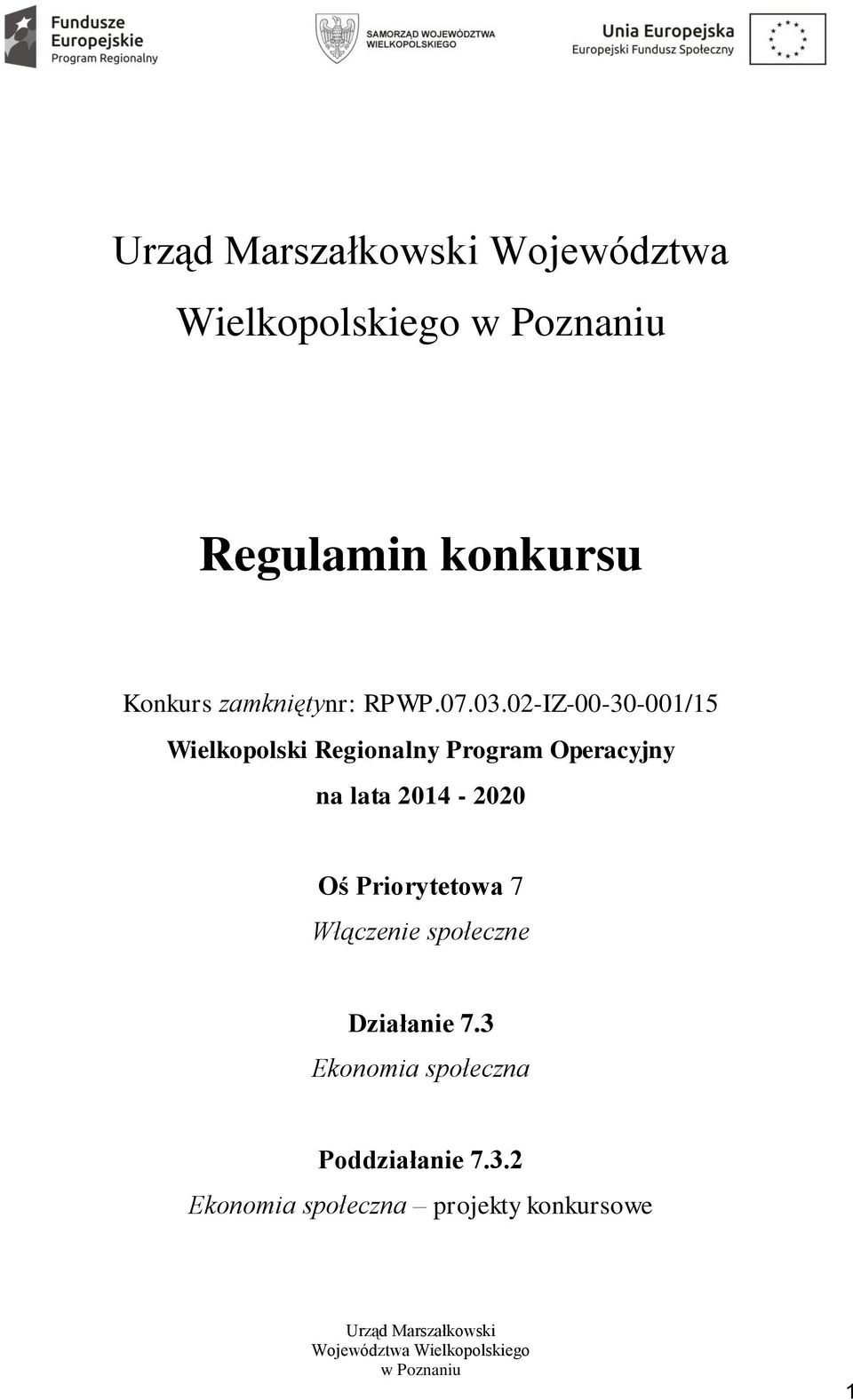 02-IZ-00-30-001/15 Wielkopolski Regionalny Program Operacyjny na lata 2014-2020 Oś