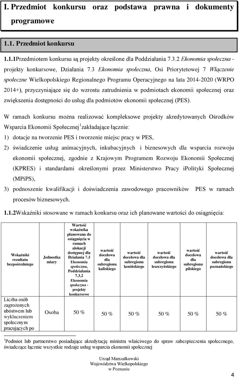 3 Ekonomia społeczna, Osi Priorytetowej 7 Włączenie społeczne Wielkopolskiego Regionalnego Programu Operacyjnego na lata 2014-2020 (WRPO 2014+), przyczyniające się do wzrostu zatrudnienia w