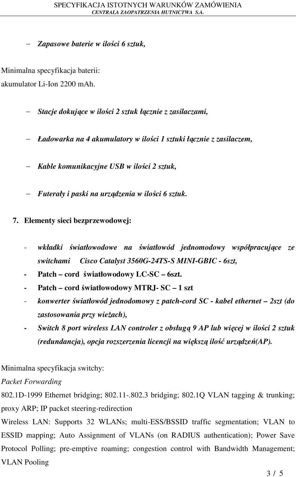ilości 6 sztuk. 7.