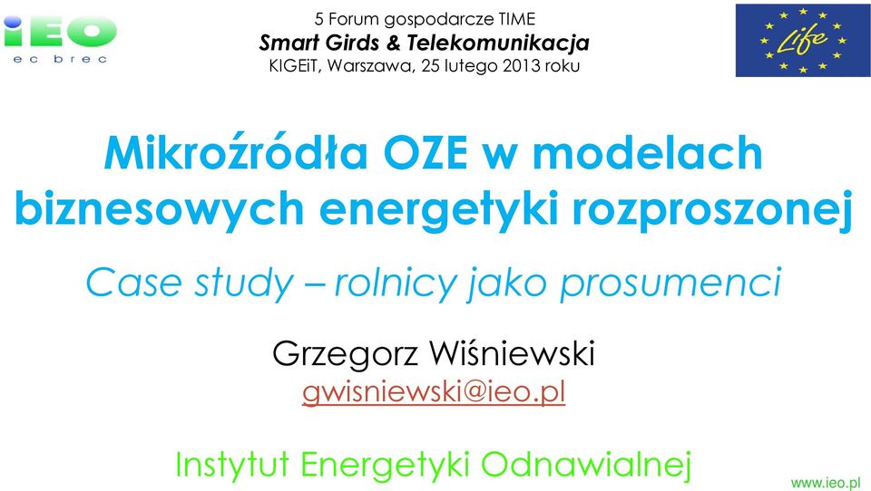 biznesowych energetyki rozproszonej Case study rolnicy jako