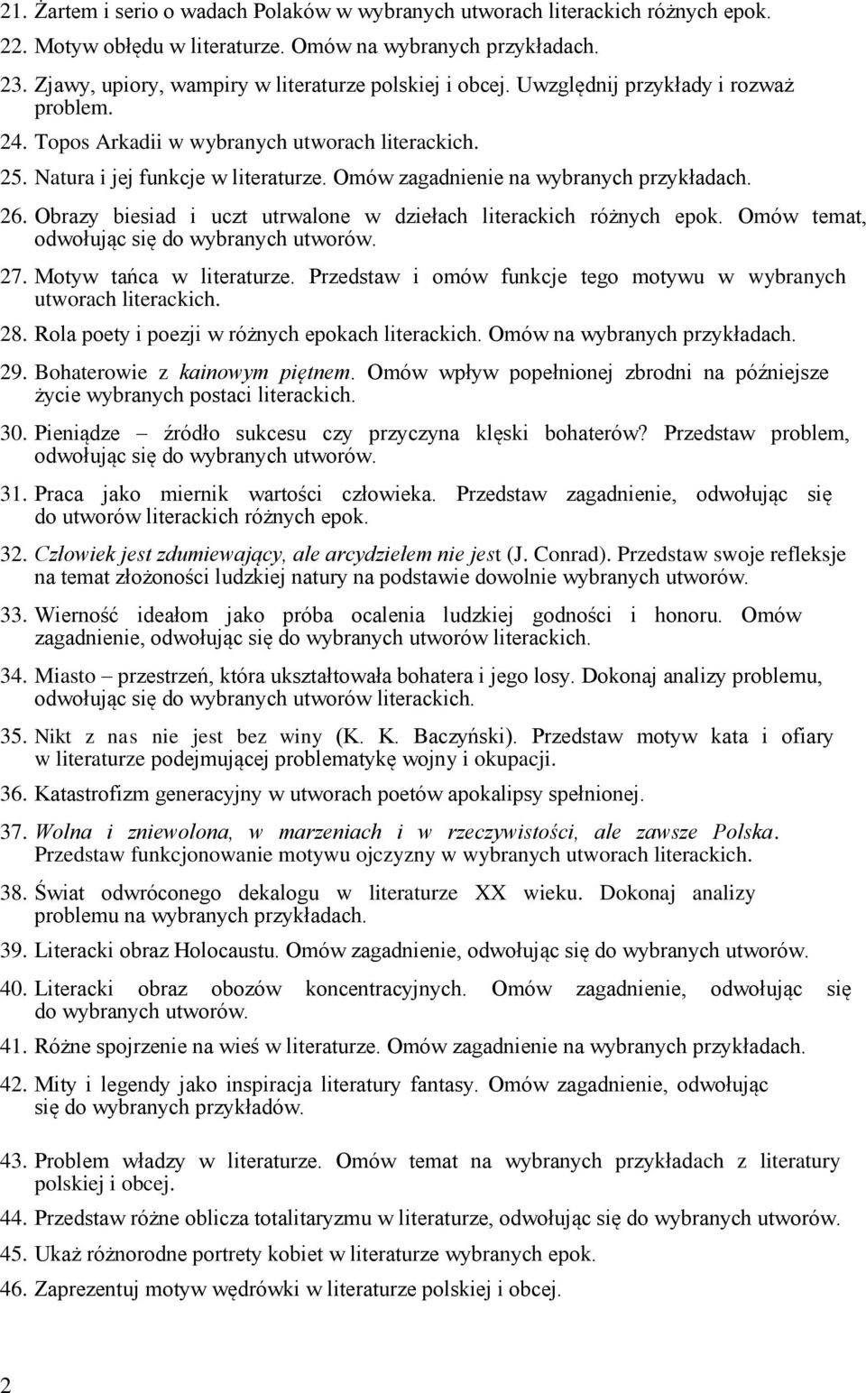 Obrazy biesiad i uczt utrwalone w dziełach literackich różnych epok. Omów temat, odwołując się do wybranych utworów. 27. Motyw tańca w literaturze.