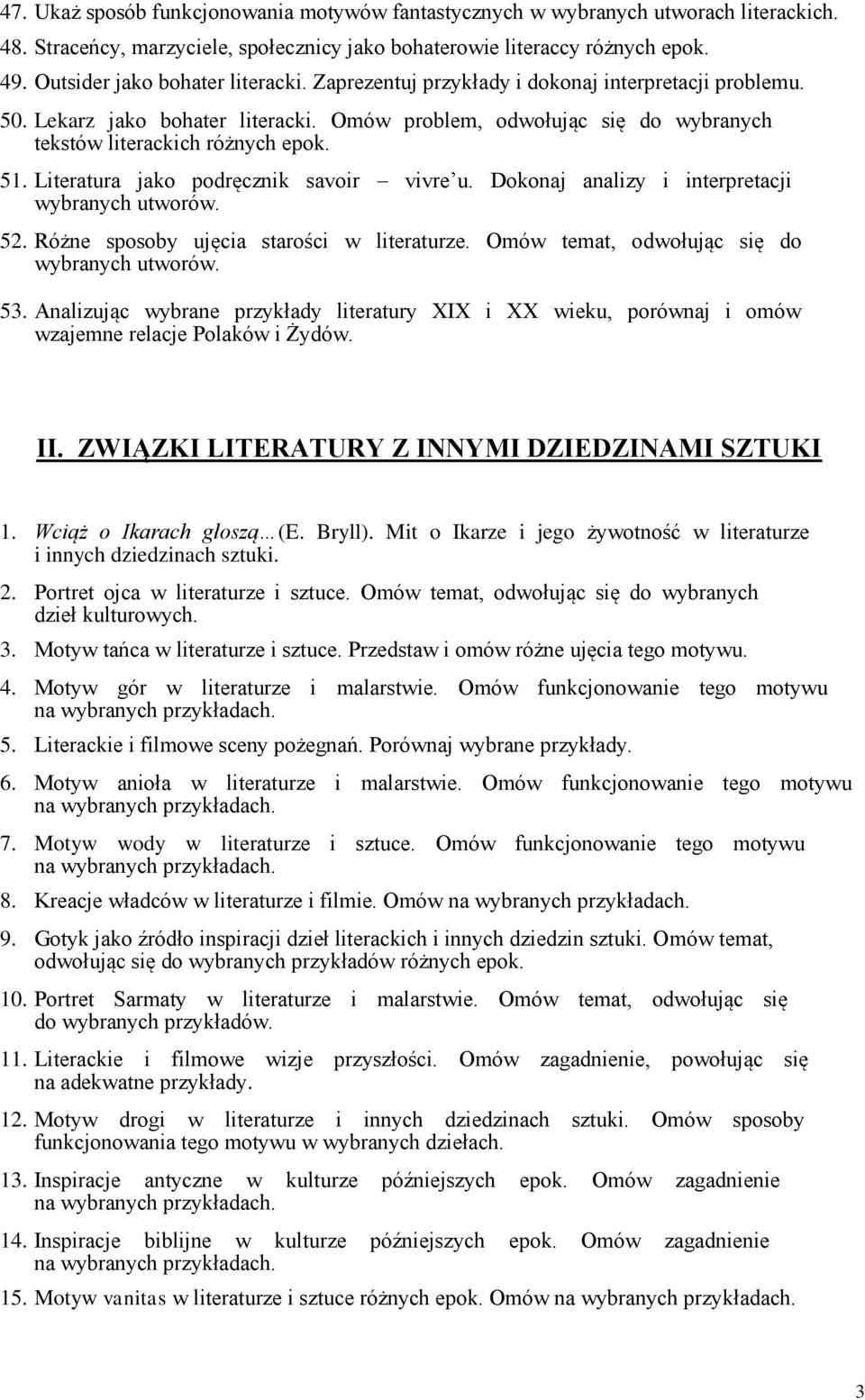 51. Literatura jako podręcznik savoir vivre u. Dokonaj analizy i interpretacji wybranych utworów. 52. Różne sposoby ujęcia starości w literaturze. Omów temat, odwołując się do wybranych utworów. 53.