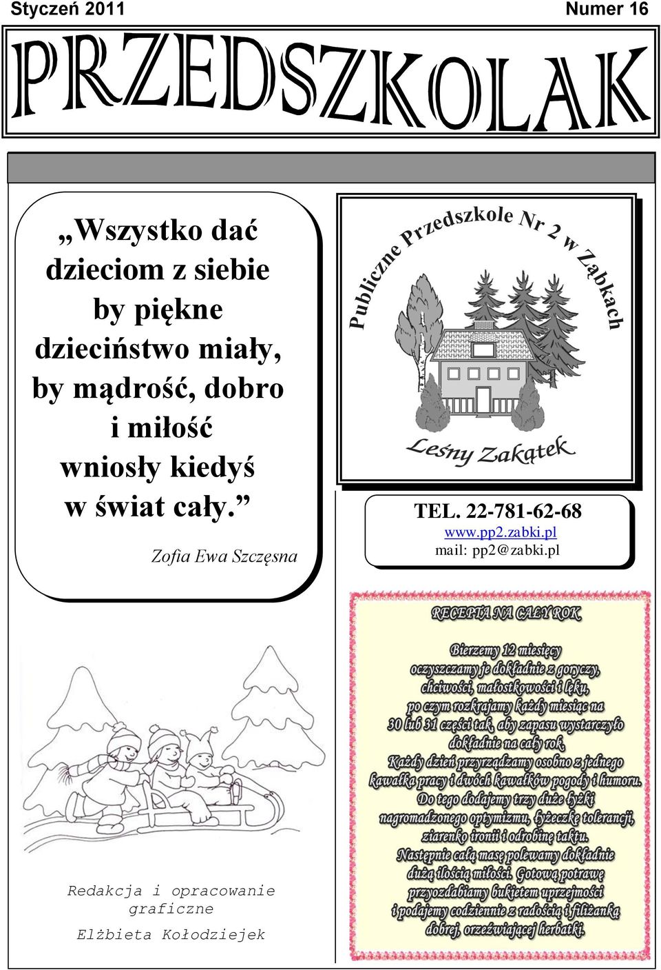 świat cały. Zofia Ewa Szczęsna TEL. 22-781-62-68 www.pp2.zabki.