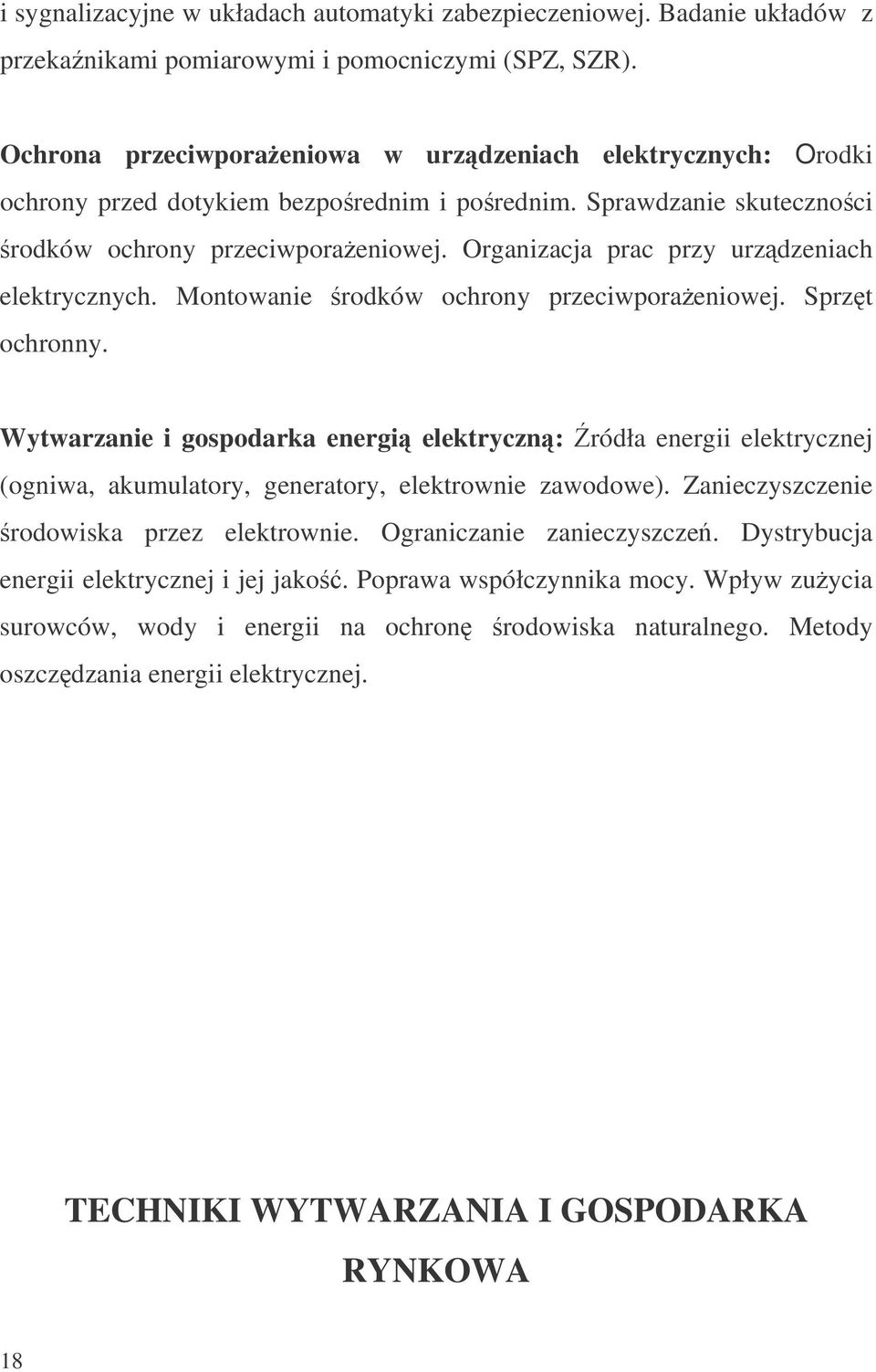 Organizacja prac przy urzdzeniach elektrycznych. Montowanie rodków ochrony przeciwporaeniowej. Sprzt ochronny.