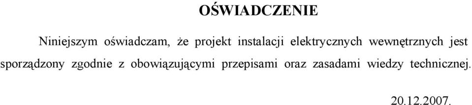 jest sporządzony zgodnie z obowiązującymi