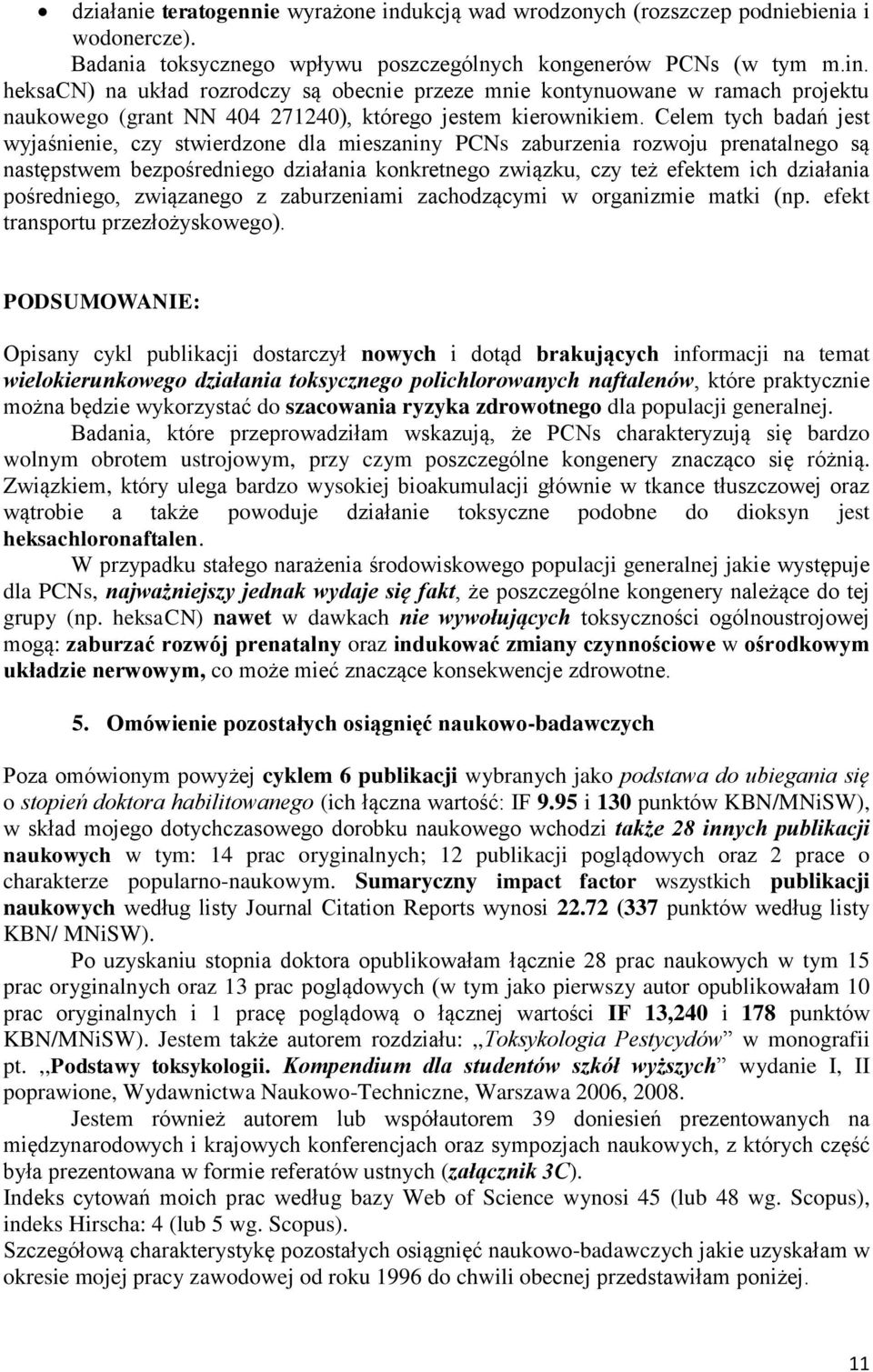 pośredniego, związanego z zaburzeniami zachodzącymi w organizmie matki (np. efekt transportu przezłożyskowego).