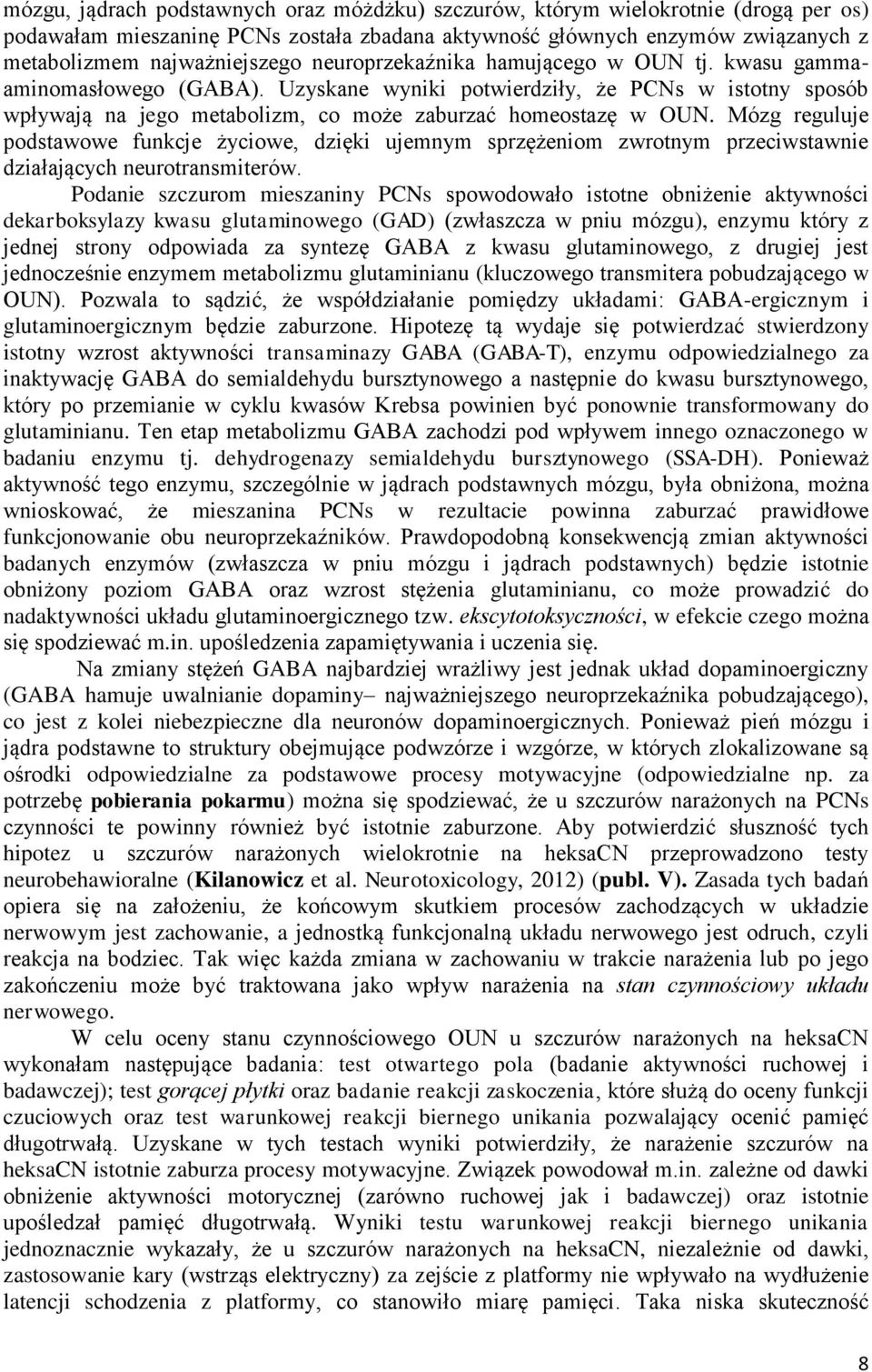Mózg reguluje podstawowe funkcje życiowe, dzięki ujemnym sprzężeniom zwrotnym przeciwstawnie działających neurotransmiterów.