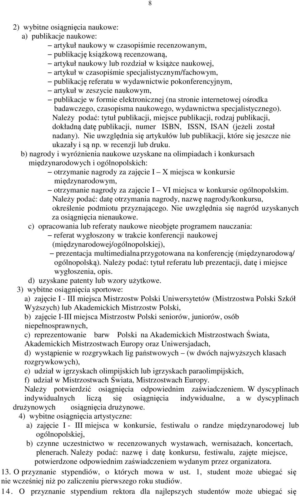 badawczego, czasopisma naukowego, wydawnictwa specjalistycznego).