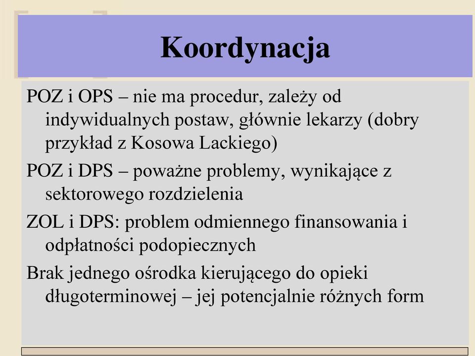 sektorowego rozdzielenia ZOL i DPS: problem odmiennego finansowania i odpłatności