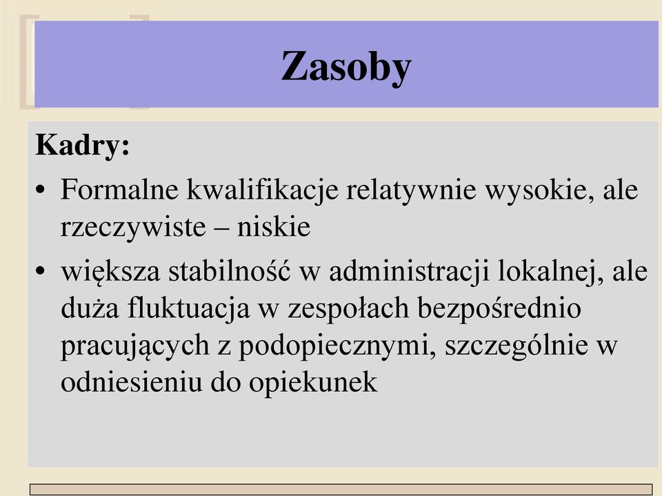 lokalnej, ale duża fluktuacja w zespołach bezpośrednio