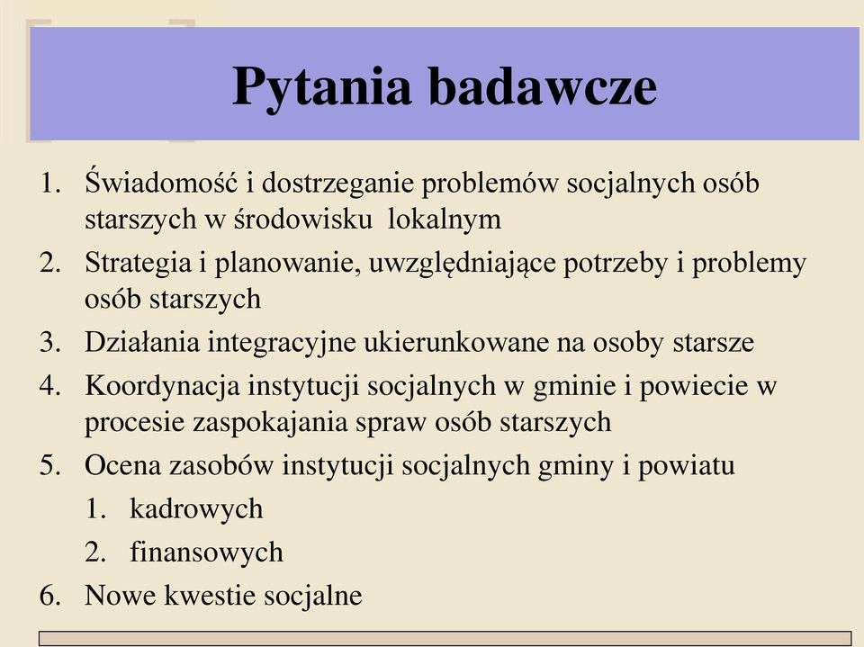 Działania integracyjne ukierunkowane na osoby starsze 4.