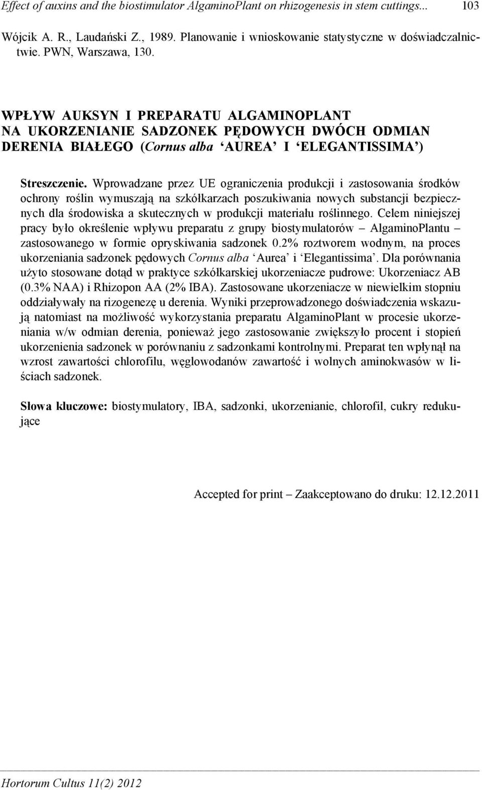 Wprowdzne przez UE ogrnizeni produkji i zstosowni środków ohrony roślin wymuszją n szkółkrzh poszukiwni nowyh sustnji ezpieznyh dl środowisk skuteznyh w produkji mteriłu roślinnego.