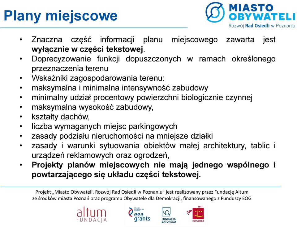 minimalny udział procentowy powierzchni biologicznie czynnej maksymalna wysokość zabudowy, kształty dachów, liczba wymaganych miejsc parkingowych zasady podziału