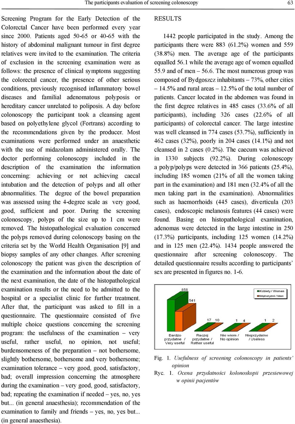 The criteria of exclusion in the screening examination were as follows: the presence of clinical symptoms suggesting the colorectal cancer, the presence of other serious conditions, previously