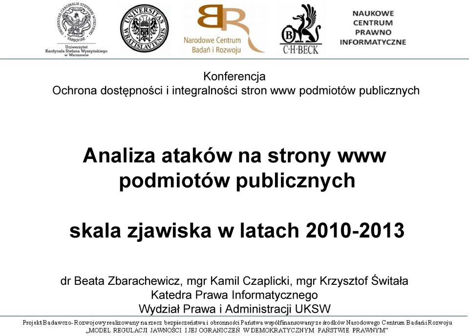 zjawiska w latach 2010-2013 dr Beata Zbarachewicz, mgr Kamil Czaplicki,